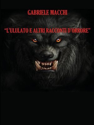 cover image of L'ululato e altri racconti d'orrore